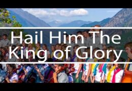 Hail Him The King of Glory