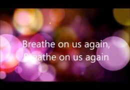 Breathe On Us Again