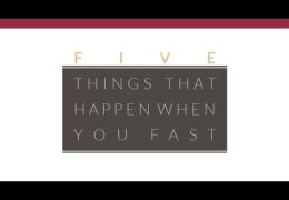 Five Things that Happen when You Fast