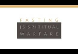 Fasting is Spiritual Warfare