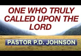 One Who Truly Called Upon The Lord
