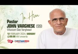 Pastor John Varghese (Muttom Geevarghese) Homegoing Service