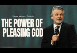 The Power of Pleasing God